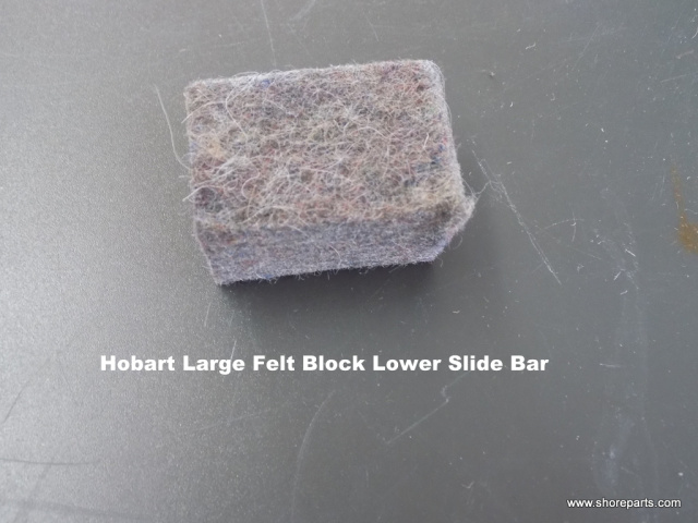 Hobart 1612-1712 Large Felt Block Fits In Bearing Carriage Assy Helps Keep Lower Slide Bar Clean & L